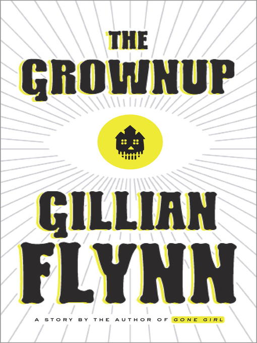 Title details for The Grownup by Gillian Flynn - Wait list